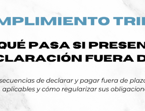 ¿Qué pasa si presento una declaración fuera de plazo?